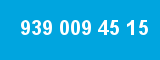 939 009 45 15 939 009 45 15